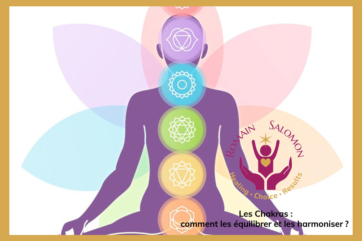 Chakras comment les équilibrer et les harmoniser ?